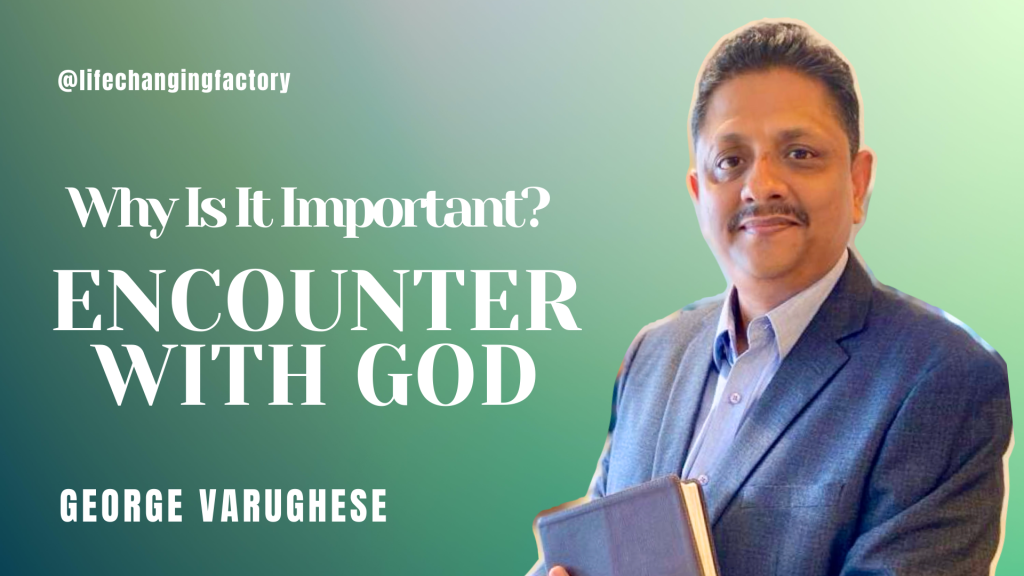 Encounter With God | Why Is It Important?  English & Tamil | Christian Sermon | @lifechangingfactory
