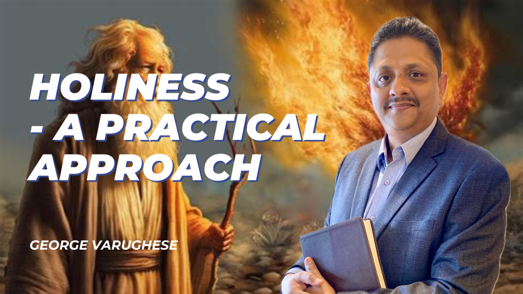 Holiness – A Practical Approach | George Varughese